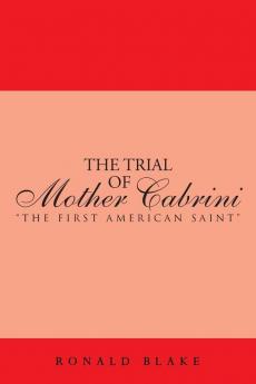 The Trial of Mother Cabrini