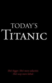 Today's Titanic