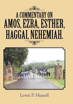 A Commentary on Amos Ezra Esther Haggai Nehemiah.