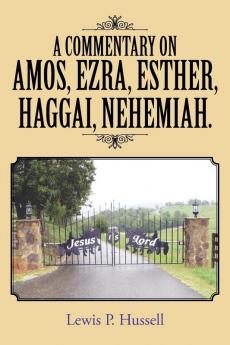 A Commentary on Amos Ezra Esther Haggai Nehemiah.