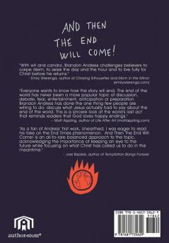 And Then the End Will Come!