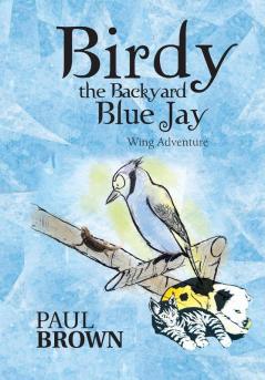 Birdy the Backyard Blue Jay