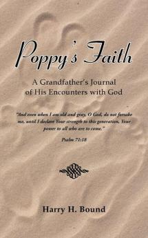 Poppy's Faith: A Grandfather's Journal of His Encounters with God