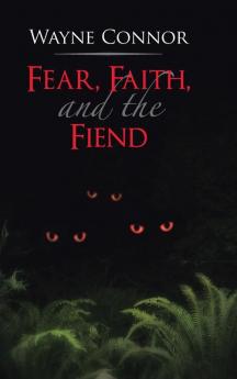 Fear Faith and the Fiend