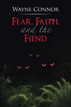 Fear Faith and the Fiend