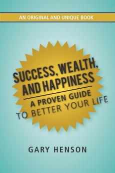 Success Wealth and Happiness