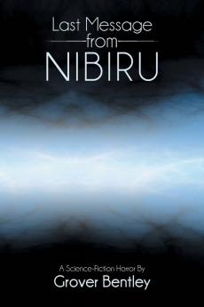 Last Message from Nibiru: A Science Fiction Horror