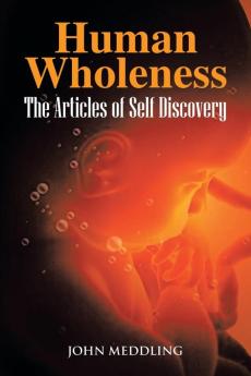 Human Wholeness- The Articles of Self Discovery