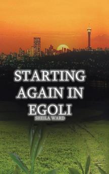 Starting Again in Egoli