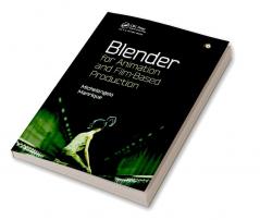 Blender for Animation and Film-Based Production