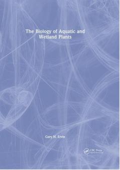 Biology of Aquatic and Wetland Plants