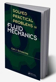 Solved Practical Problems in Fluid Mechanics