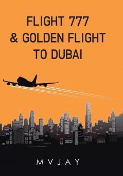 Flight 777 & Golden Flight to Dubai