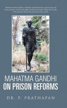 Mahatma Gandhi on Prison Reforms