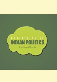 Understanding Indian Politics