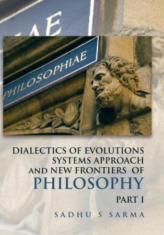 DIALECTICS OF EVOLUTIONS SYSTEMS APPROACH and NEW FRONTIERS OF PHILOSOPHY