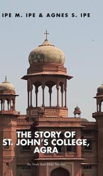 THE STORY OF ST.JOHN'S COLLEGE AGRA