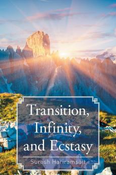 Transition Infinity and Ecstasy