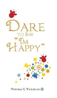 Dare to Say I'm Happy