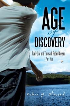 Age of Discovery: Early Life and Times of Robin Blessed - Part Two