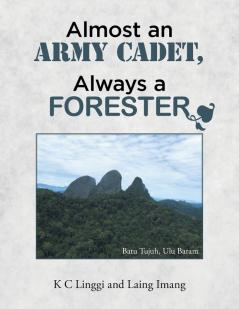 Almost an Army Cadet Always a Forester