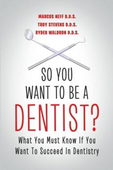 So You Want to Be a Dentist?