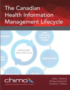 The Canadian Health Information Management Lifecycle