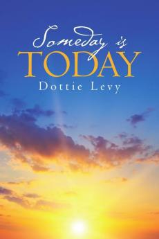 Someday Is Today