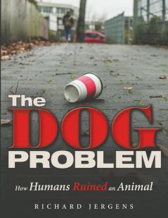 The Dog Problem: How Humans Ruined an Animal