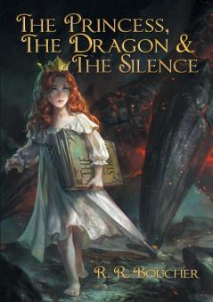 The Princess The Dragon & The Silence