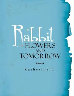 Rabbit Flowers and Tomorrow
