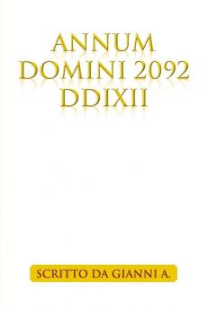 Annum Domini 2092 DDIXII