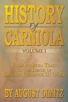 History of Carniola Volume I