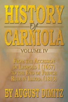 History of Carniola Volume IV