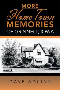 More Hometown Memories of Grinnell Iowa