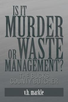 Is It Murder or Waste Management?