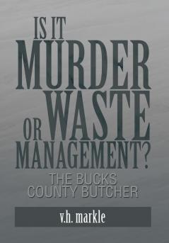 Is It Murder or Waste Management?