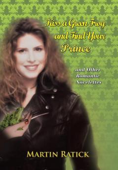 Kiss a Green Frog and Find Your Prince