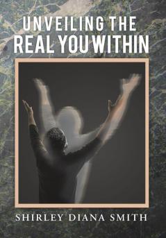 Unveiling the Real You Within