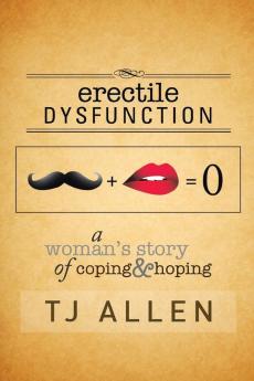 Erectile Dysfunction: A Woman's Story of Coping & Hoping