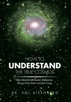How to Understand the True Cosmos