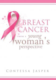 Breast Cancer from a Young Woman's Perspective