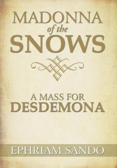 Madonna of the Snows / A Mass for Desdemona