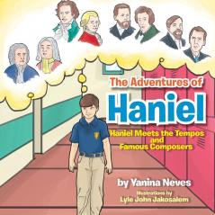 The Adventures of Haniel: Haniel Meets the Tempos and Famous Composers