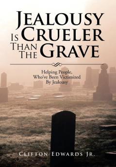 Jealousy Is Crueler Than the Grave