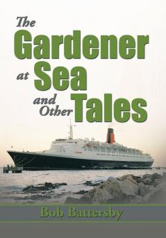 The Gardener at Sea and Other Tales