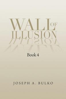 Wall of Illusion Book 4