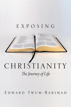 Exposing Christianity: The Journey of Life