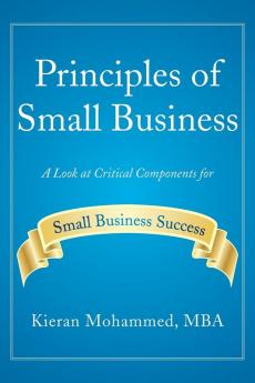 Principles of Small Business: A Look at Critical Components for Small Business Success