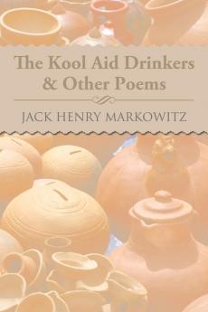 The Kool Aid Drinkers & Other Poems